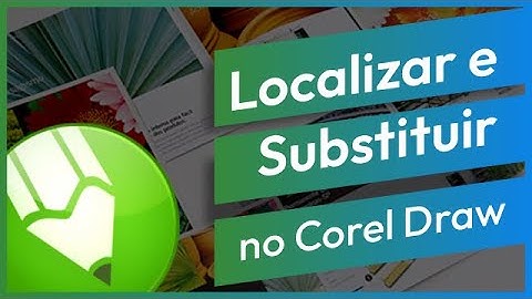 Tutorial Corel Draw - Localizar e Substituir #design