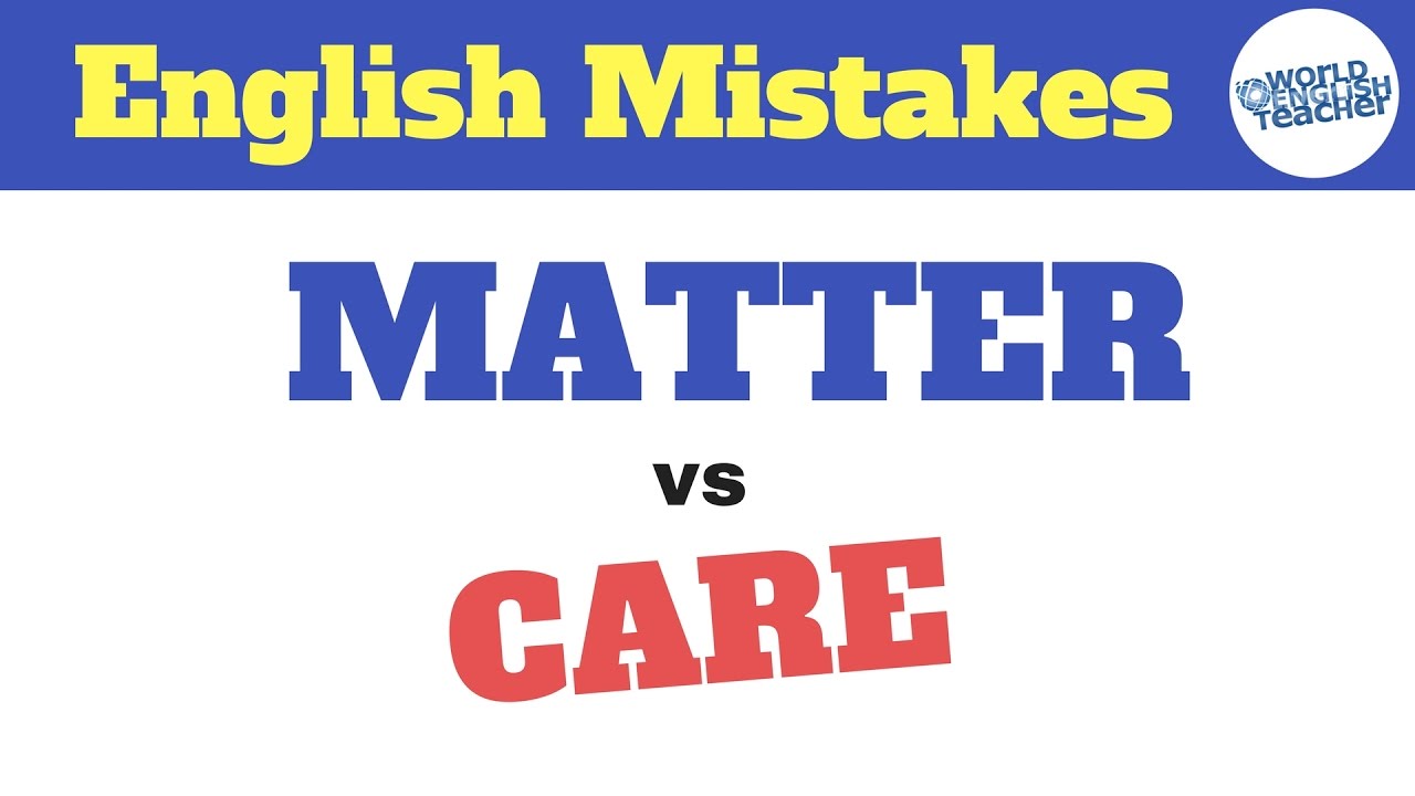 Difference Between: Matter and Care - Common Mistakes in English - YouTube