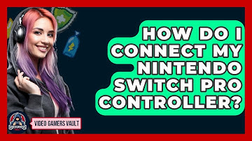 How Do I Connect My Nintendo Switch Pro Controller? - Video Gamers Vault