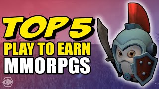 TOP 5 PLAY TO EARN MMORPGs Right Now!