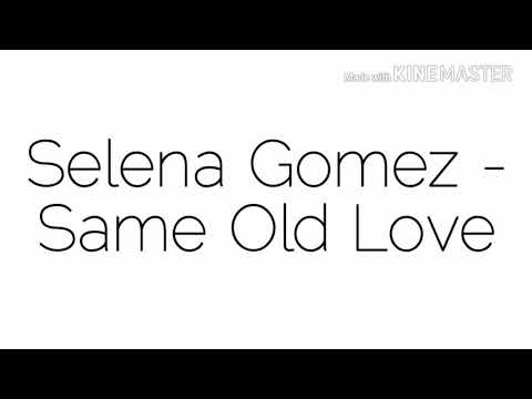 selena-gomez---same-old-love-(lyrics/-lyric-video)