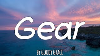 Goody Grace - Gear (Lyrics) | Seven Heaven