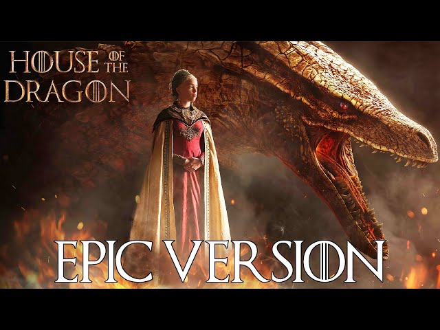 House of The Dragon: Targaryen Theme | EPIC VERSION (Game of Thrones) class=