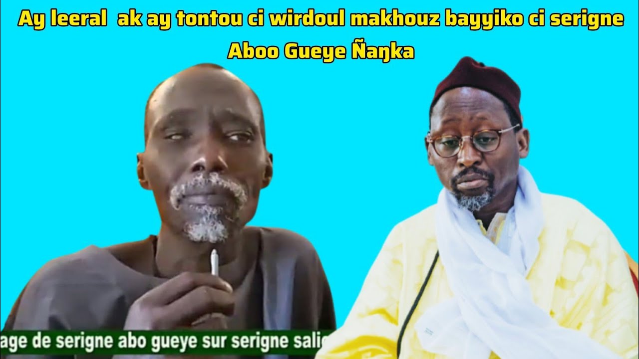 Serigne abo gueye ñàŋka moy déf ay léral ci wirdul makhouz