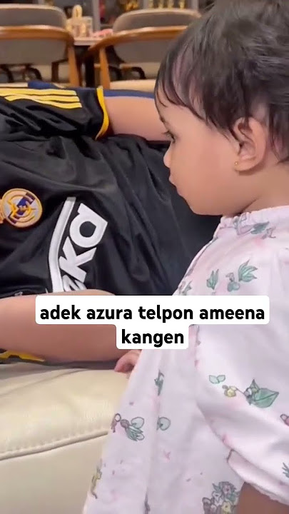 adek azura telpon ameena kangen #azura #attaaurel #fypシ゚viral #videoshort