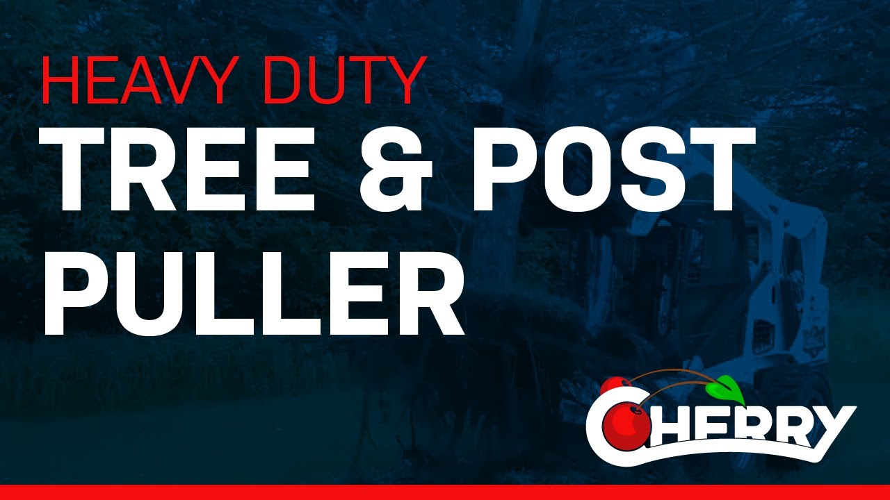Tree & Post Puller Skid Steer & Loader Attachment | Cherry Attachments ...