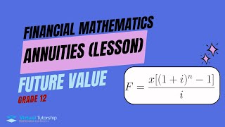 FUTURE VALUE ANNUITIES EXPLAINED (FINANCIAL MATHEMATICS GRADE 12)