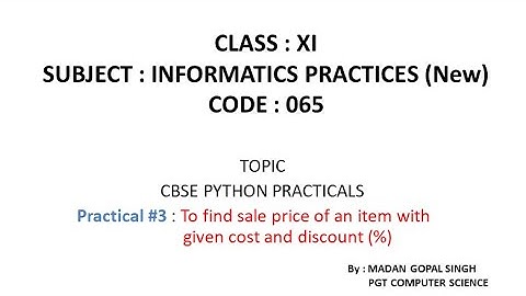 XI - IP Practical #3 : Program to find sale price of an item with given cost and discount (%)