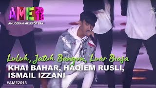 #AME2018 | Luluh Khai Bahar, Jatuh Bangun Haqiem Rusli, Luar Biasa Ismail Izzani