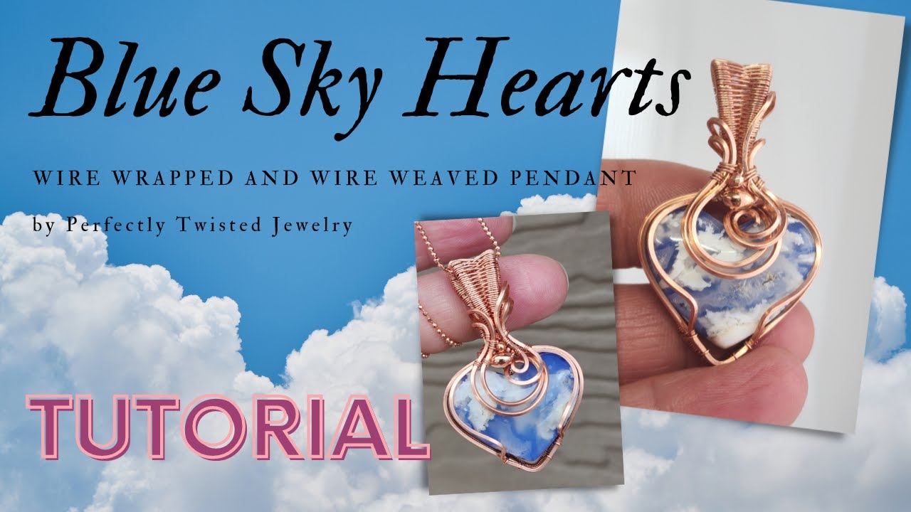 Wire Wrap a Heart! Blue Sky Heart Pendant TUTORIAL - Make This! STEP BY STEP