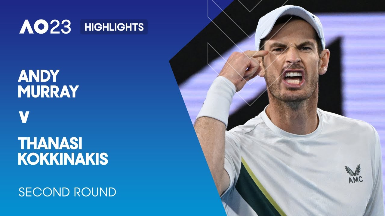 Andy Murray v Thanasi Kokkinakis Highlights Australian Open 2023 Second Round