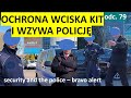 Ochrona giganta farmaceutycznego - zarządcy chodników,  władczy i zdecydowani. Wezwali policję.