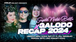 DJ Galodo x Recap 2024 (Jinggle Arga Audio ft X-Tra Ordinary Pemuda RT 5) - Kinar Project