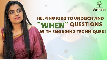 How to teach a kid understand answering & asking a "when" question || Rajni Gurpreet Singh