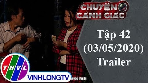 Chuyện cảnh giác: Tập 42 (03/05/2020) - Trailer