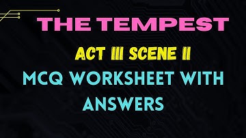 The Tempest//Act 3 Scene 2 MCQ questions with answers//Summary