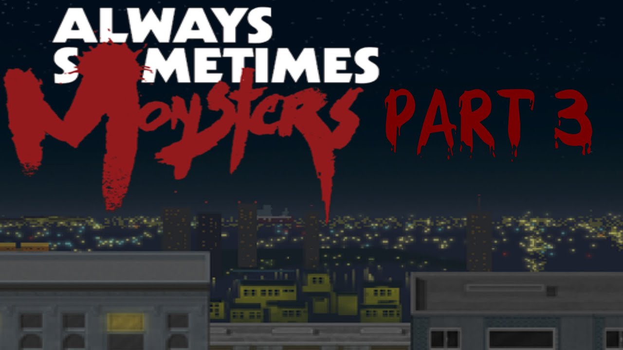 Always Sometimes Monsters Part 3 | The Word of the Day!