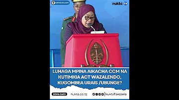 LUHAGA MPINA AIKACHA CCM NA KUTIMKIA ACT WAZALENDO KUGOMBEA URAIS UBUNGE 
