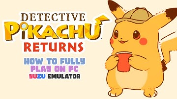 How to Fully Play Detective Pikahu Returns on Yuzu Emulator PC