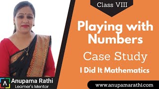 Case Study Class 8 Maths  Playing with Numbers | Cambridge I Did It  Mathematics  Ch 5 | Anupama