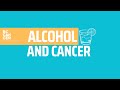 Alcohol and Cancer