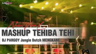 DJ TERBARU TEHIBA TEHI MASHUP - FULL BASS PARGOY JUNGLE DUTCH JEDAG JEDUG HOREGG