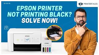 Why is My Epson Printer Not Printing Black [Fixed] | Printer Tales