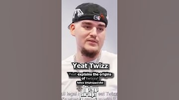 Yeat Explains How He Came Up With Twizzy!