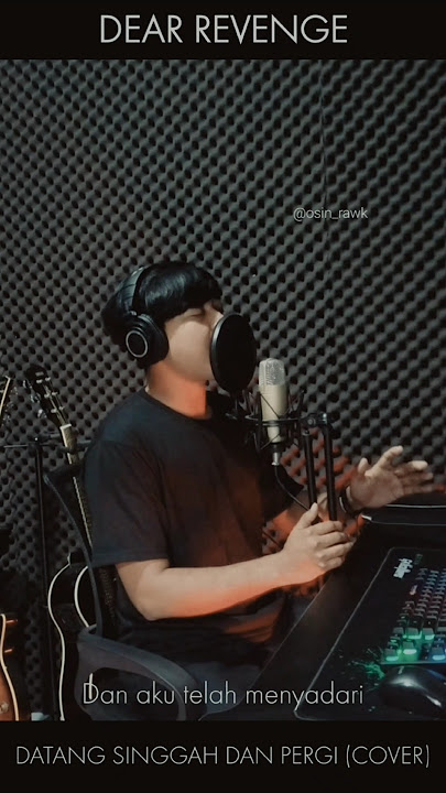 DEAR REVENGE - Datang Singgah Dan Pergi (Cover)