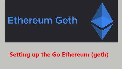 What is Ethereum Geth ? How Setup On Windows