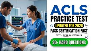 Pass ACLS 2026 Fast: Real Practice Test Questions and Scenarios to Ace Your Certification
