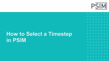 How to Select a Timestep in PSIM