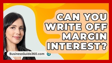 Can You Write Off Margin Interest? - BusinessGuide360.com