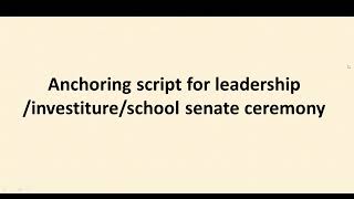 ANCHORING SCRIPT/INVESTITURE,SCHOOL SENATE/LEADERSHIP CEREMONY