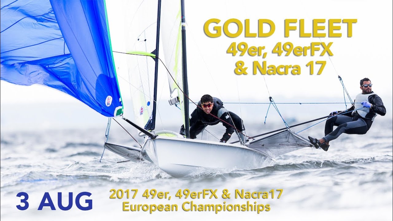 LIVE Sailing | 49er / 49erFX / Nacra 17 European Championships | Kiel, Germany 3 August 2017
