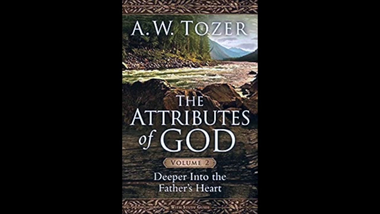 Attributes of God Vol 2 A Journey Into the Father's
