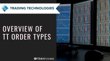 TT® Platform - Overview of TT® Order Types