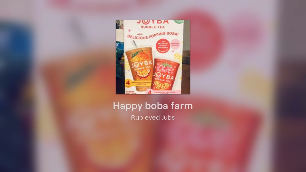 Happy boba farm| Official song| instrumental| Rub eyed Jubs|