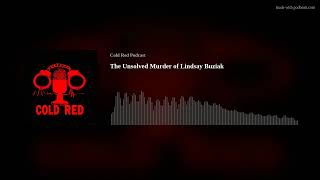 The Unsolved Murder of Lindsay Buziak