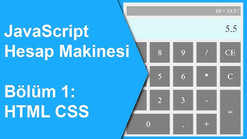 JavaScript Hesap Makinesi Yapımı Bölüm 1 - HTML CSS