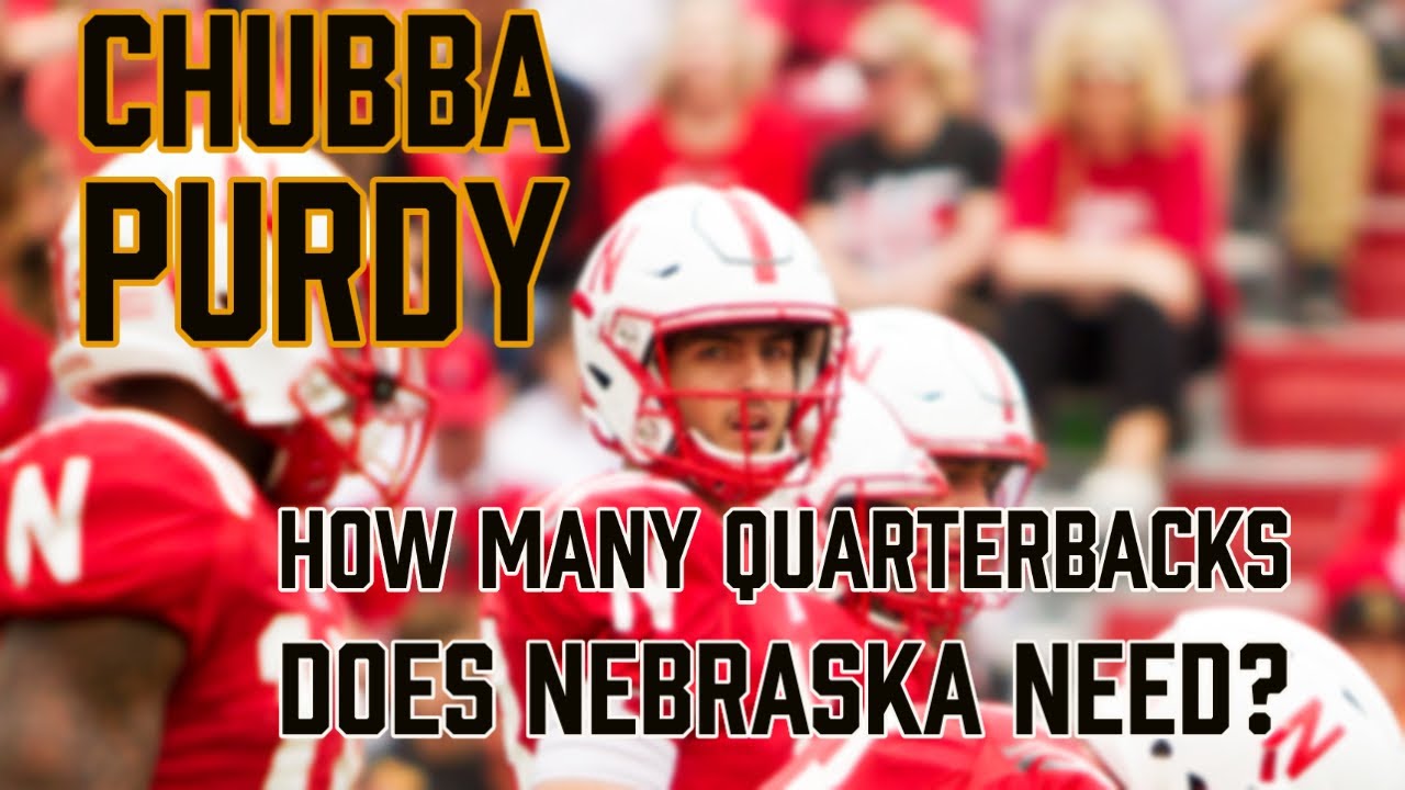 Chubba Purdy Joins A Crowded Quarterback Room At Nebraska!