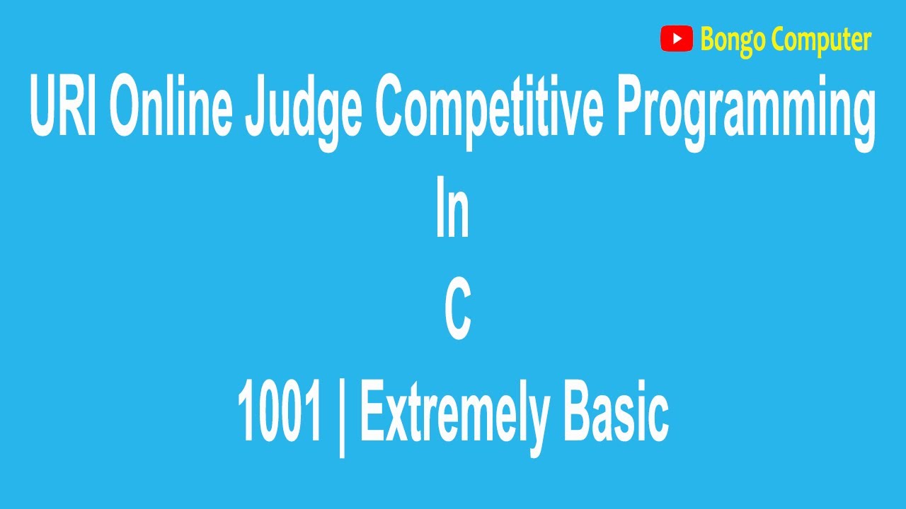 Learn How to Solve URI Online Judge C Problem 1001 Extremely Basic