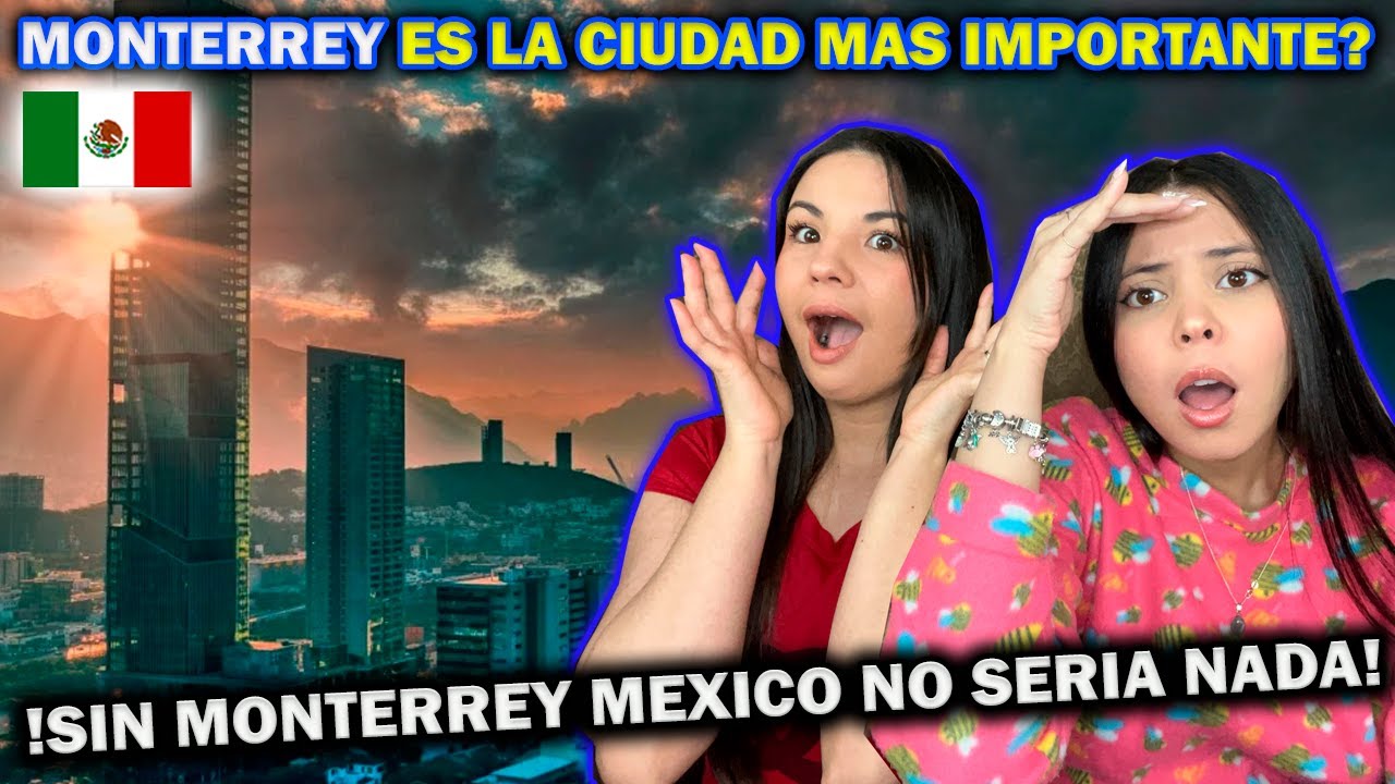 MONTERREY La Ciudad más IMPORTANTE de MEXICO - CUBANAS REACCIONAN
