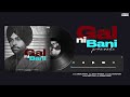 Jordan Sandhu : Gal Ni Bani | New Punjabi Songs 2022 | Latest Punjabi Songs 2022 Mp3 Song