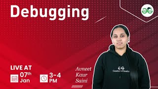 Debugging | Avneet kaur Saini | GeeksforGeeks School
