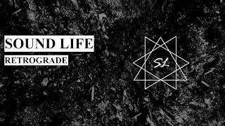 Sound Life - Retrograde (Official Audio)