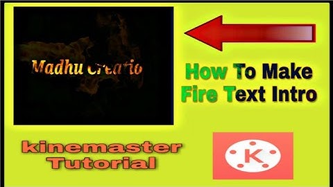 How To make Fire Text intro for YouTube /Kinemaster tutorial