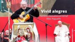Vivid Alegres Camino Neocatecumenal Kiko Arguello
