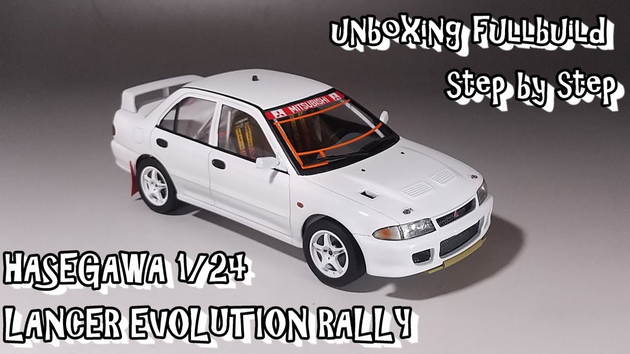unboxing fullbuild HASEGAWA 1/24 LANCER EVOLUTION RALLY Scale Car