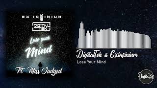 Ex Infinium X DigitalTek - Lose your mind ft. MissJudged
